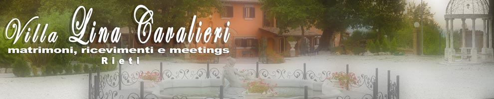 Villa per matrimoni a Rieti, ricevimenti e meeting aziendali.
